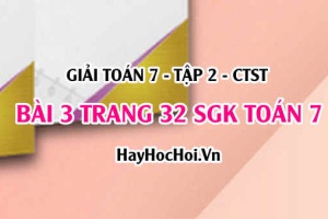Giải bài 3 trang 32 Toán 7 Tập 2 SGK Chân trời sáng tạo